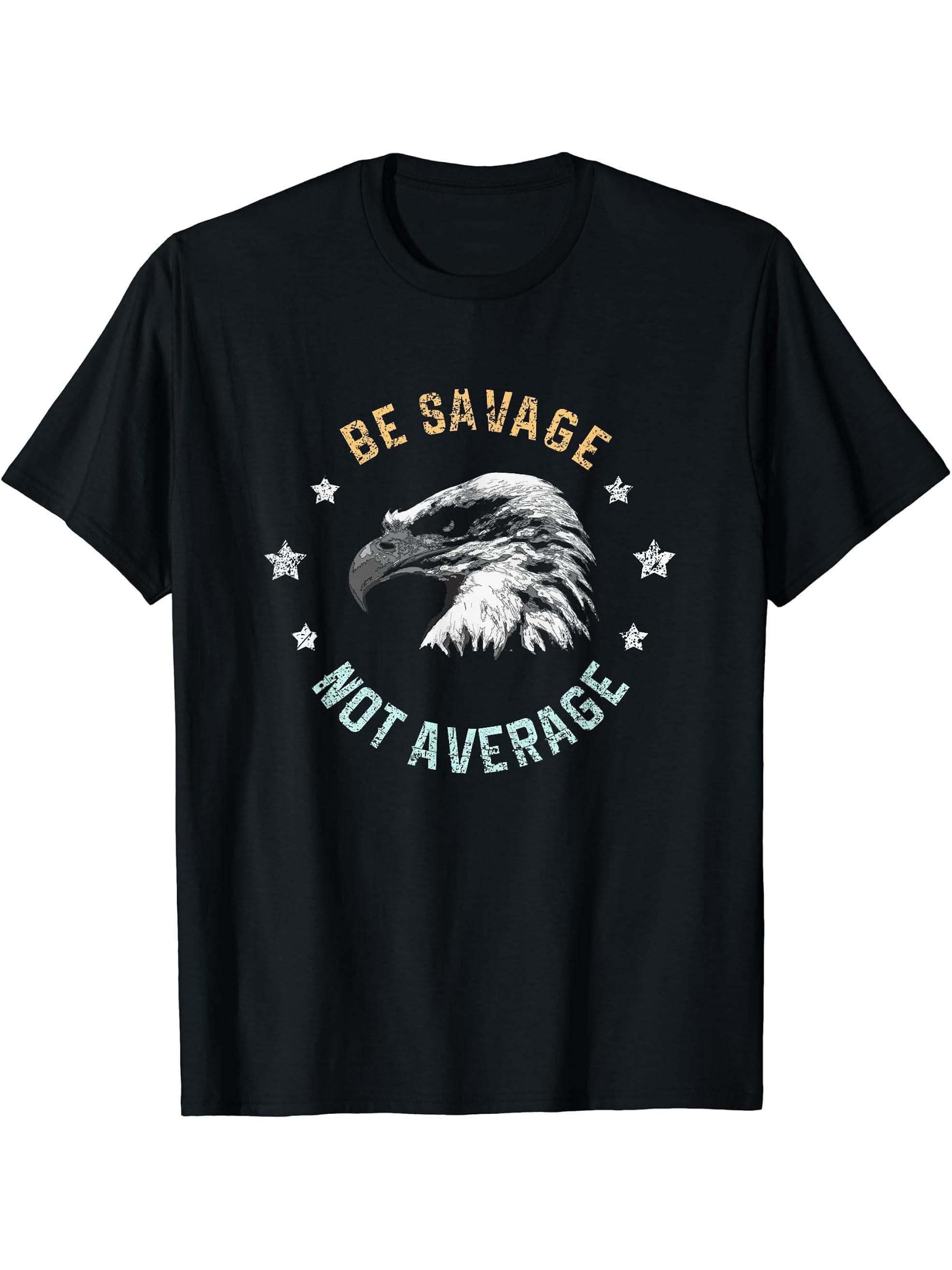 Bald Eagle T-Shirt, Be Savage, Not Average Tee 180G 100% Cotton Printed Round Neck Short-Sleeve T-Shirt, Gifts for Men Dad Husband Grandpa, S-XXXL, Black