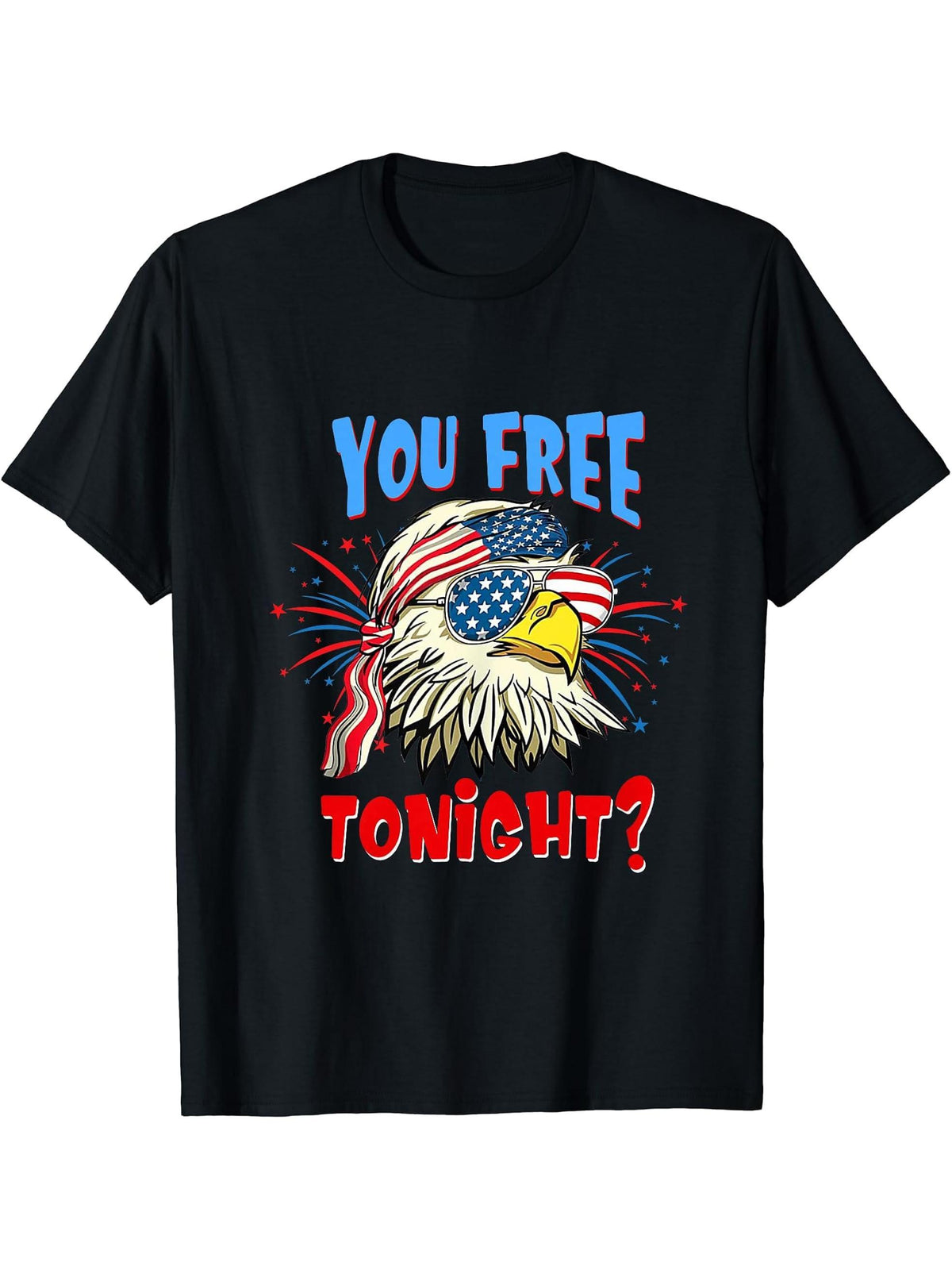 Are You Free Tonight 4th of July American Bald Eagle T-Shirt 180G 100% Cotton Printed Round Neck Short-Sleeve T-Shirt, Gifts for Men Dad Husband Grandpa, S-XXXL, Black