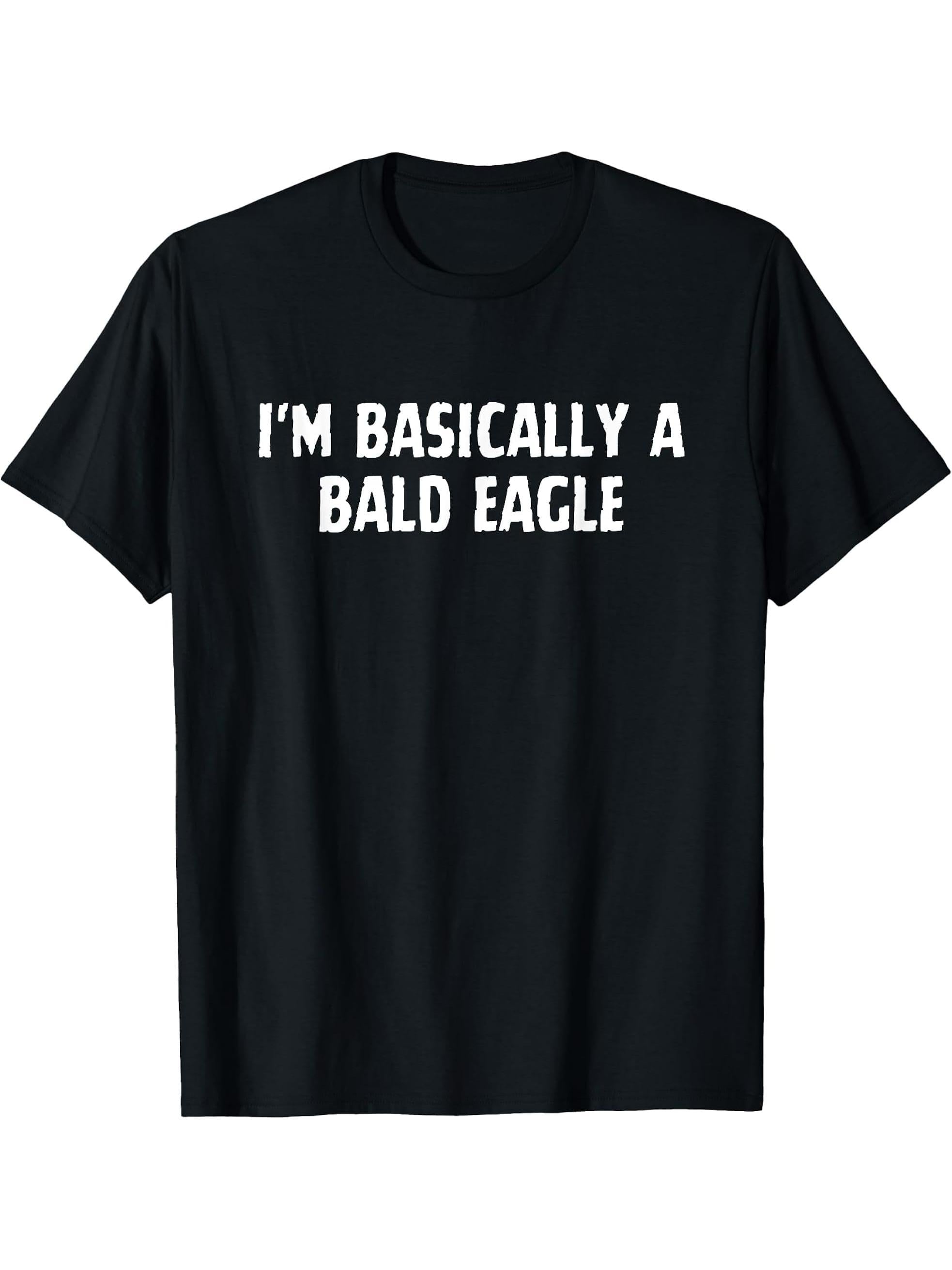 I'm Basically A Bald Eagle Funny Bald Eagle Lover T-Shirt 180G 100% Cotton Printed Round Neck Short-Sleeve T-Shirt, Gifts for Men Dad Husband Grandpa, S-XXXL, Black