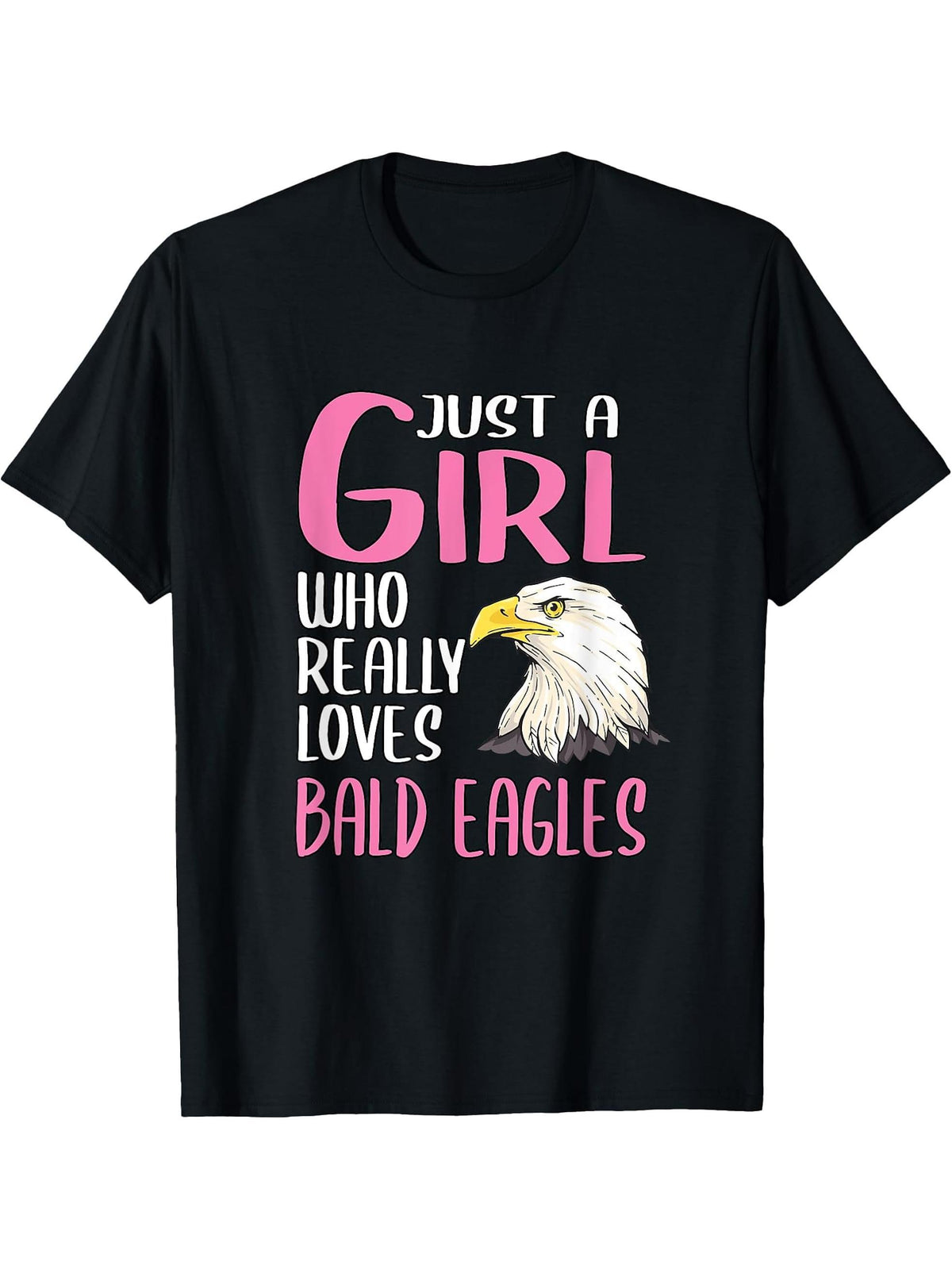 Womens Gift Just A Girl Who Really Loves Bald Eagles T-Shirt 180G 100% Cotton Printed Round Neck Short-Sleeve T-Shirt, Gifts for Men Dad Husband Grandpa, S-XXXL, Black