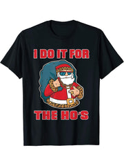 Gangster Santa I do it for the hos T-Shirt 180G 100% Cotton Printed Round Neck Short-Sleeve T-Shirt, Gifts for Men Dad Husband Grandpa, S-XXXL, Black