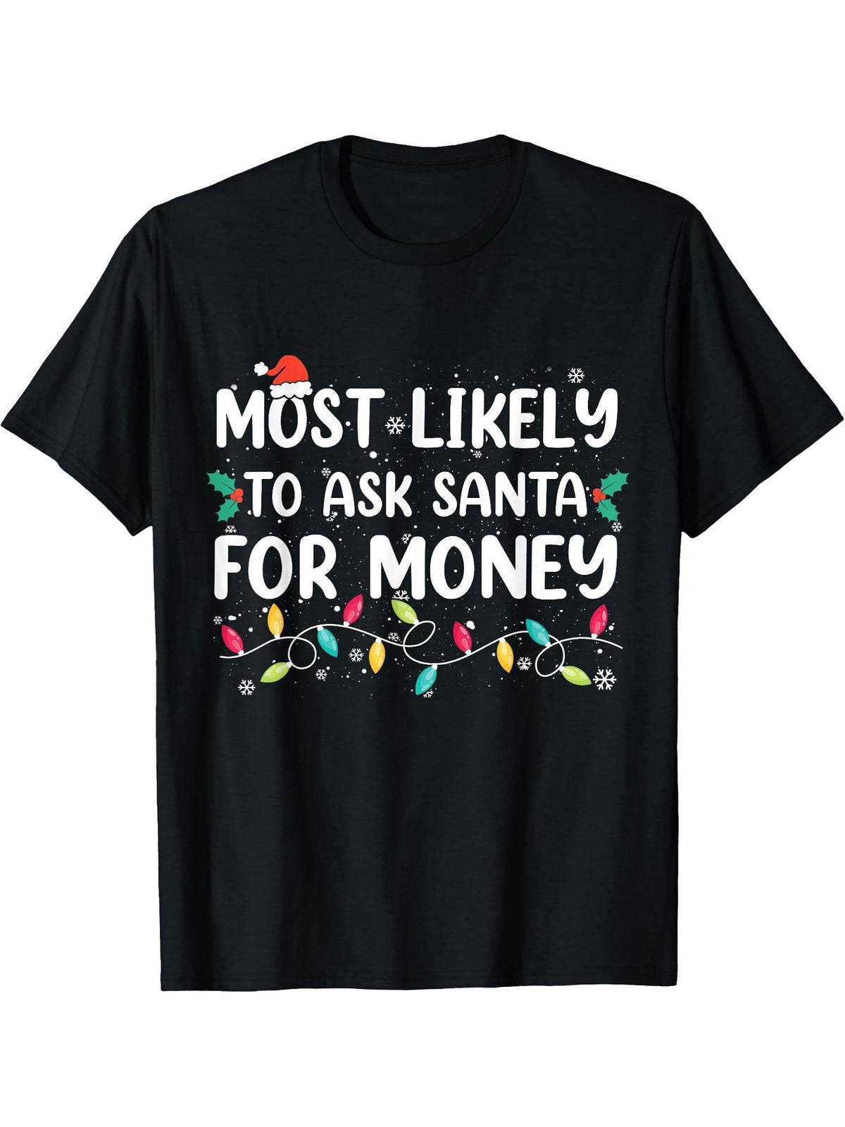 Most Likely To Ask Santa For Money Christmas Pajamas T-Shirt 180G 100% Cotton Printed Round Neck Short-Sleeve T-Shirt, Gifts for Men Dad Husband Grandpa, S-XXXL, Black