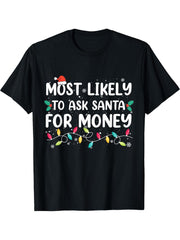 Most Likely To Ask Santa For Money Christmas Pajamas T-Shirt 180G 100% Cotton Printed Round Neck Short-Sleeve T-Shirt, Gifts for Men Dad Husband Grandpa, S-XXXL, Black