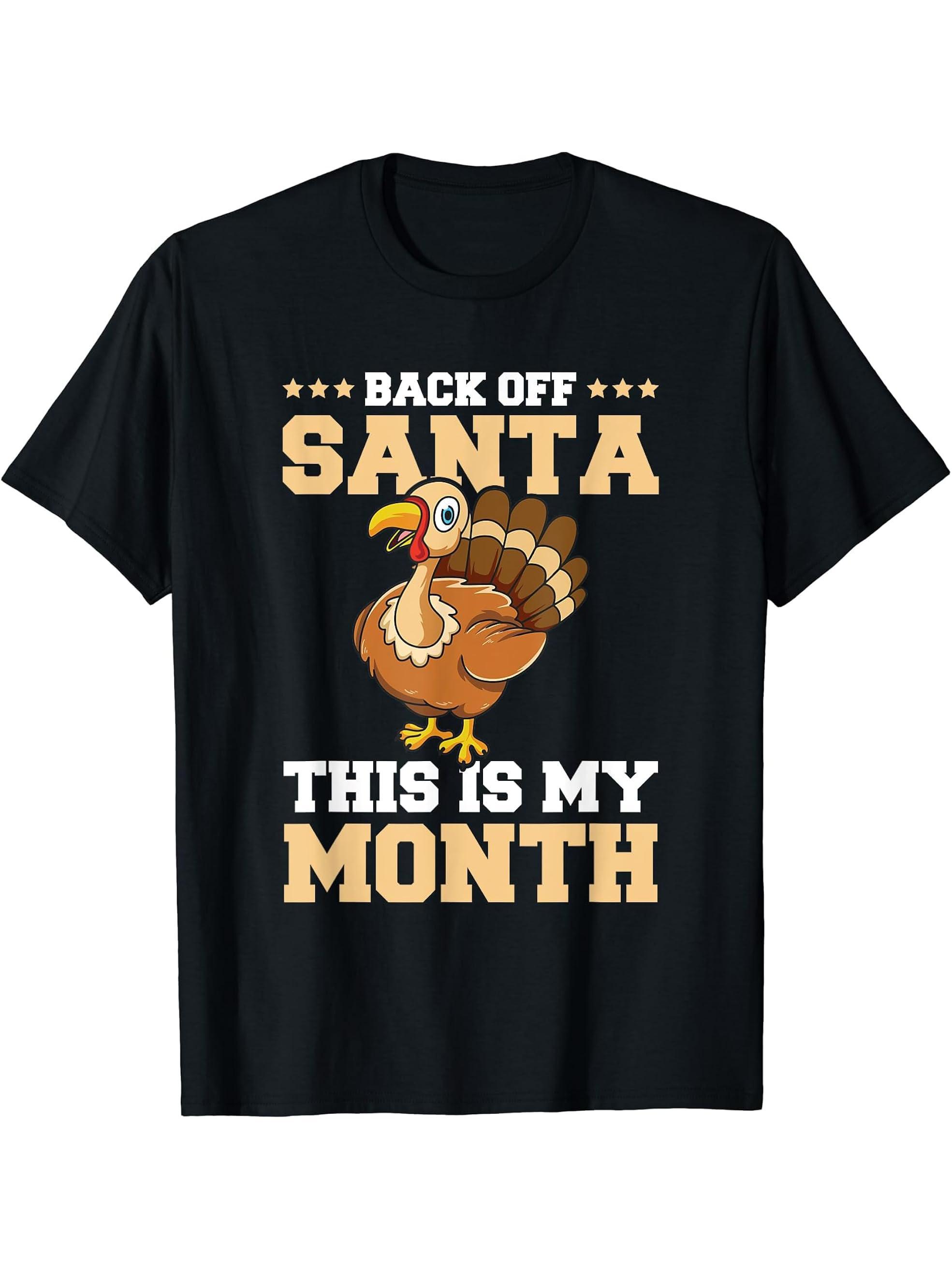 Back off Santa - this is my month Pun for a Turkey Lover T-Shirt 180G 100% Cotton Printed Round Neck Short-Sleeve T-Shirt, Gifts for Men Dad Husband Grandpa, S-XXXL, Black