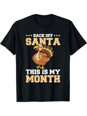Back off Santa - this is my month Pun for a Turkey Lover T-Shirt 180G 100% Cotton Printed Round Neck Short-Sleeve T-Shirt, Gifts for Men Dad Husband Grandpa, S-XXXL, Black