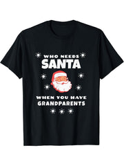 Who Needs Santa When You Have Grandparents Fun Christmas T-Shirt 180G 100% Cotton Printed Round Neck Short-Sleeve T-Shirt, Gifts for Men Dad Husband Grandpa, S-XXXL, Black