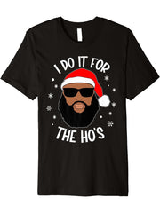 I Do It For The Hos Christmas African American Santa Black Premium T-Shirt 180G 100% Cotton Printed Round Neck Short-Sleeve T-Shirt, Gifts for Men Dad Husband Grandpa, S-XXXL, Black