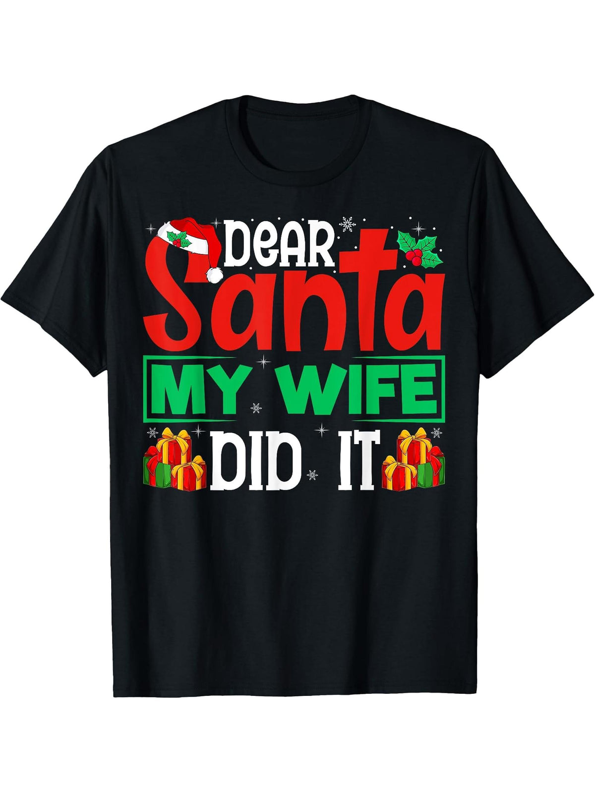 Dear Santa My Wife Did It - Funny Christmas Husband T-Shirt 180G 100% Cotton Printed Round Neck Short-Sleeve T-Shirt, Gifts for Men Dad Husband Grandpa, S-XXXL, Black