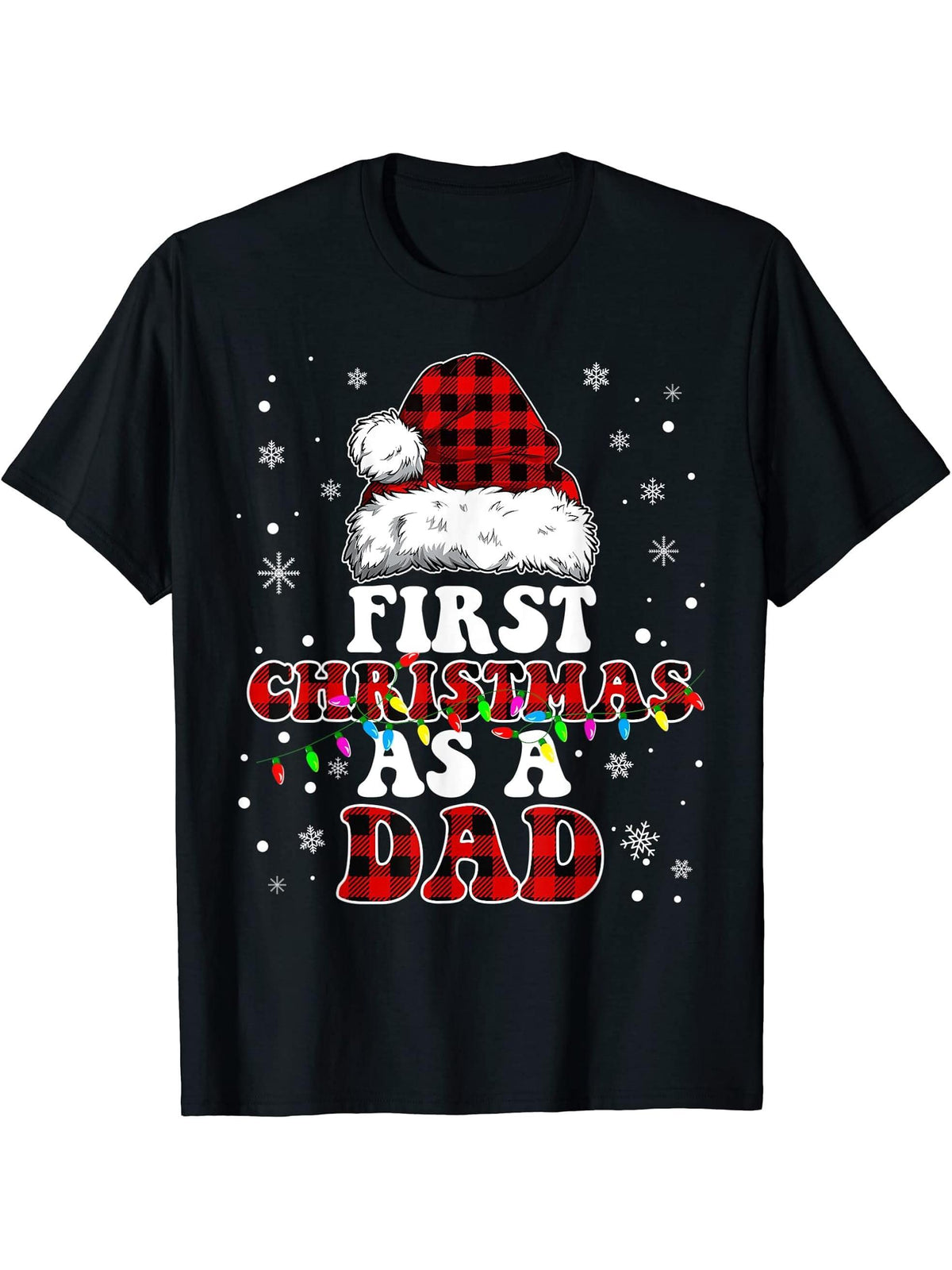 First Christmas As A Dad Santa Hat Red Plaid Buffalo T-Shirt 180G 100% Cotton Printed Round Neck Short-Sleeve T-Shirt, Gifts for Men Dad Husband Grandpa, S-XXXL, Black