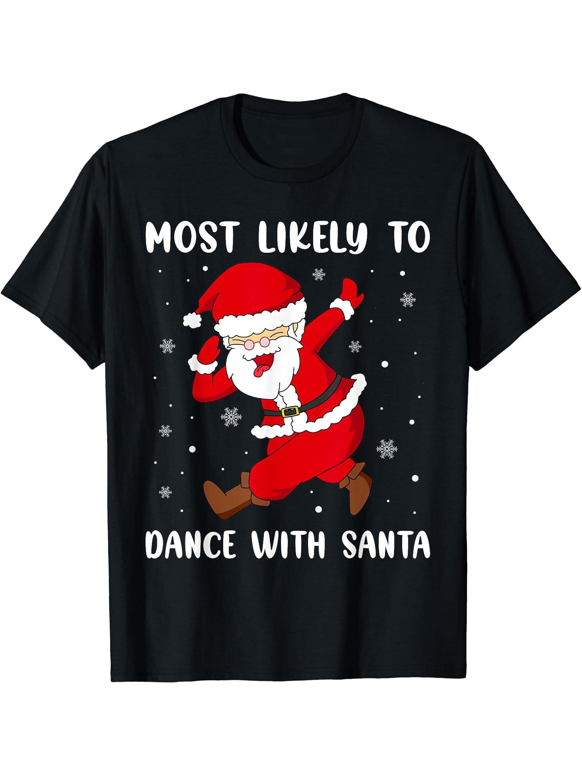 Most Likely To Dance With Santa Hip Hop Christmas Holiday T-Shirt 180G 100% Cotton Printed Round Neck Short-Sleeve T-Shirt, Gifts for Men Dad Husband Grandpa, S-XXXL, Black