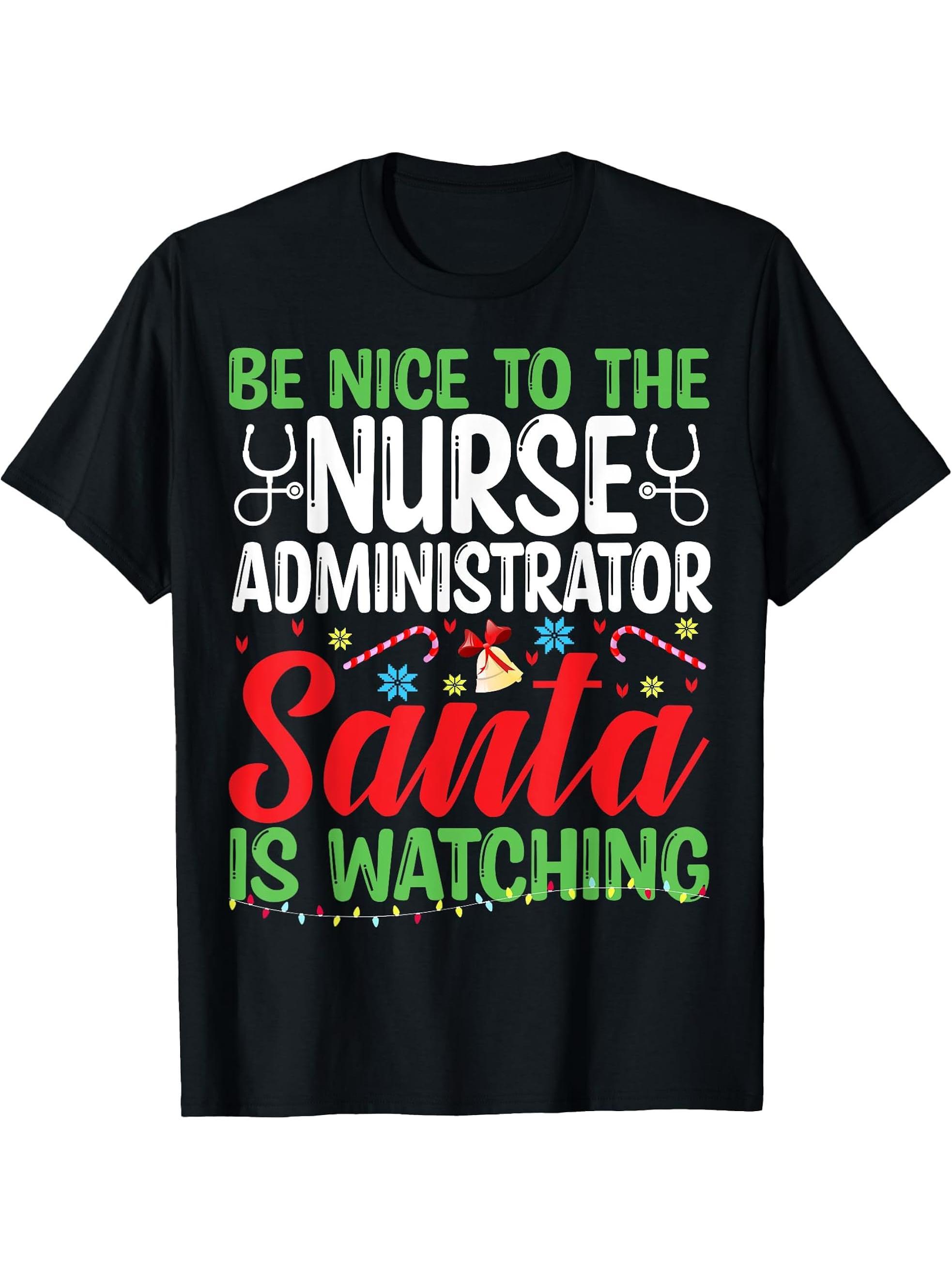 Be Nice to Nurse Administrator Santa Is Watching Christmas T-Shirt 180G 100% Cotton Printed Round Neck Short-Sleeve T-Shirt, Gifts for Men Dad Husband Grandpa, S-XXXL, Black