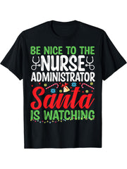 Be Nice to Nurse Administrator Santa Is Watching Christmas T-Shirt 180G 100% Cotton Printed Round Neck Short-Sleeve T-Shirt, Gifts for Men Dad Husband Grandpa, S-XXXL, Black