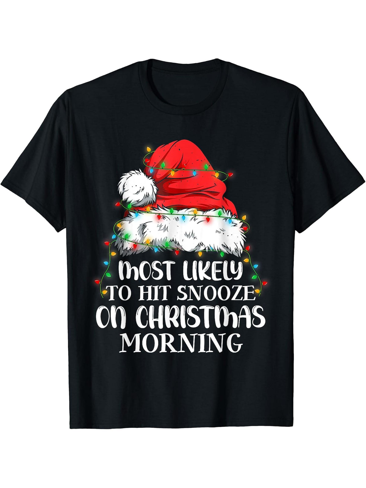 Xmas Santa Most Likely To Hit Snooze On Christmas Morning T-Shirt 180G 100% Cotton Printed Round Neck Short-Sleeve T-Shirt, Gifts for Men Dad Husband Grandpa, S-XXXL, Black