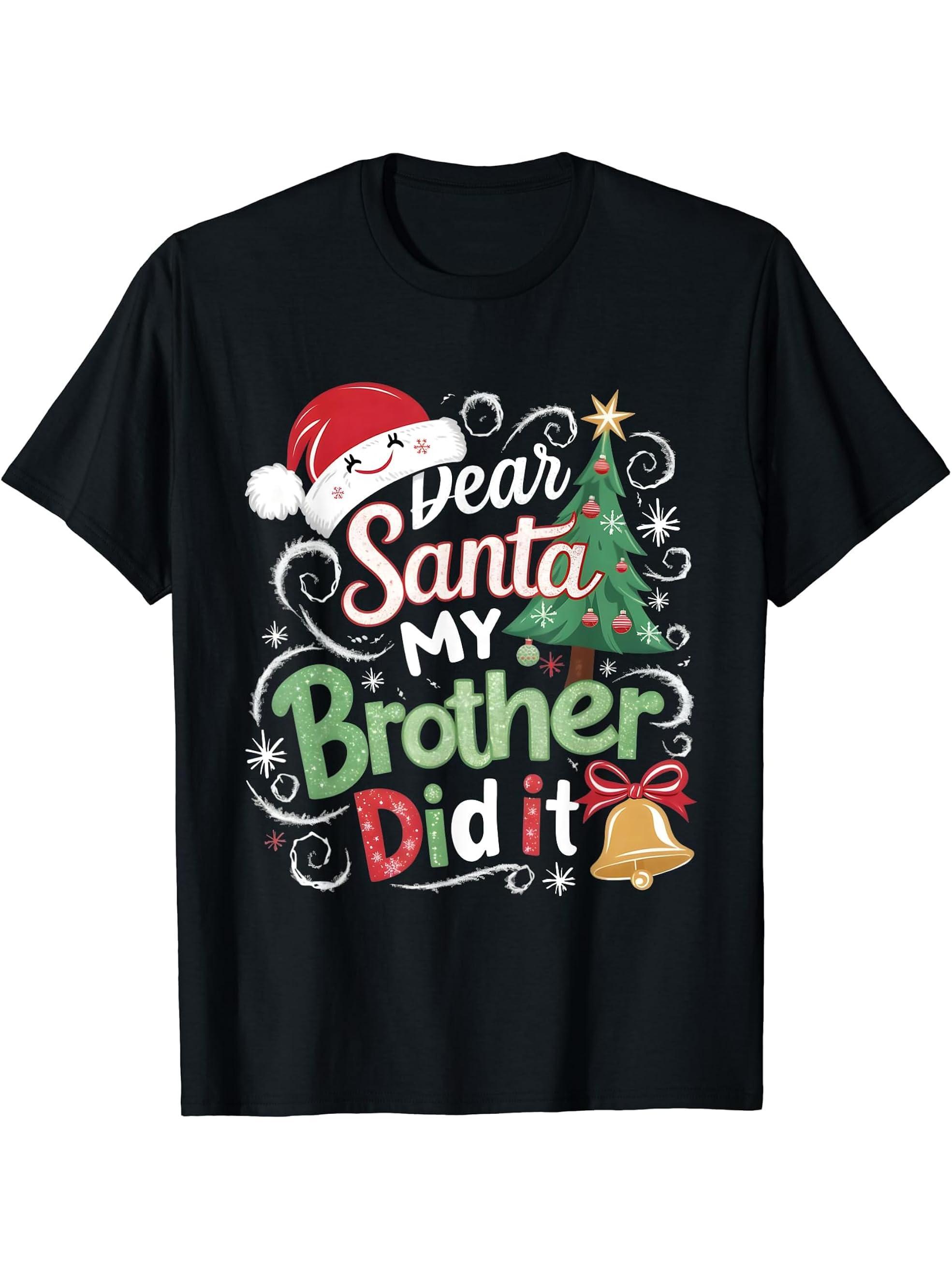 Dear Santa My Brother Did It Funny Christmas Pajama T-Shirt 180G 100% Cotton Printed Round Neck Short-Sleeve T-Shirt, Gifts for Men Dad Husband Grandpa, S-XXXL, Black
