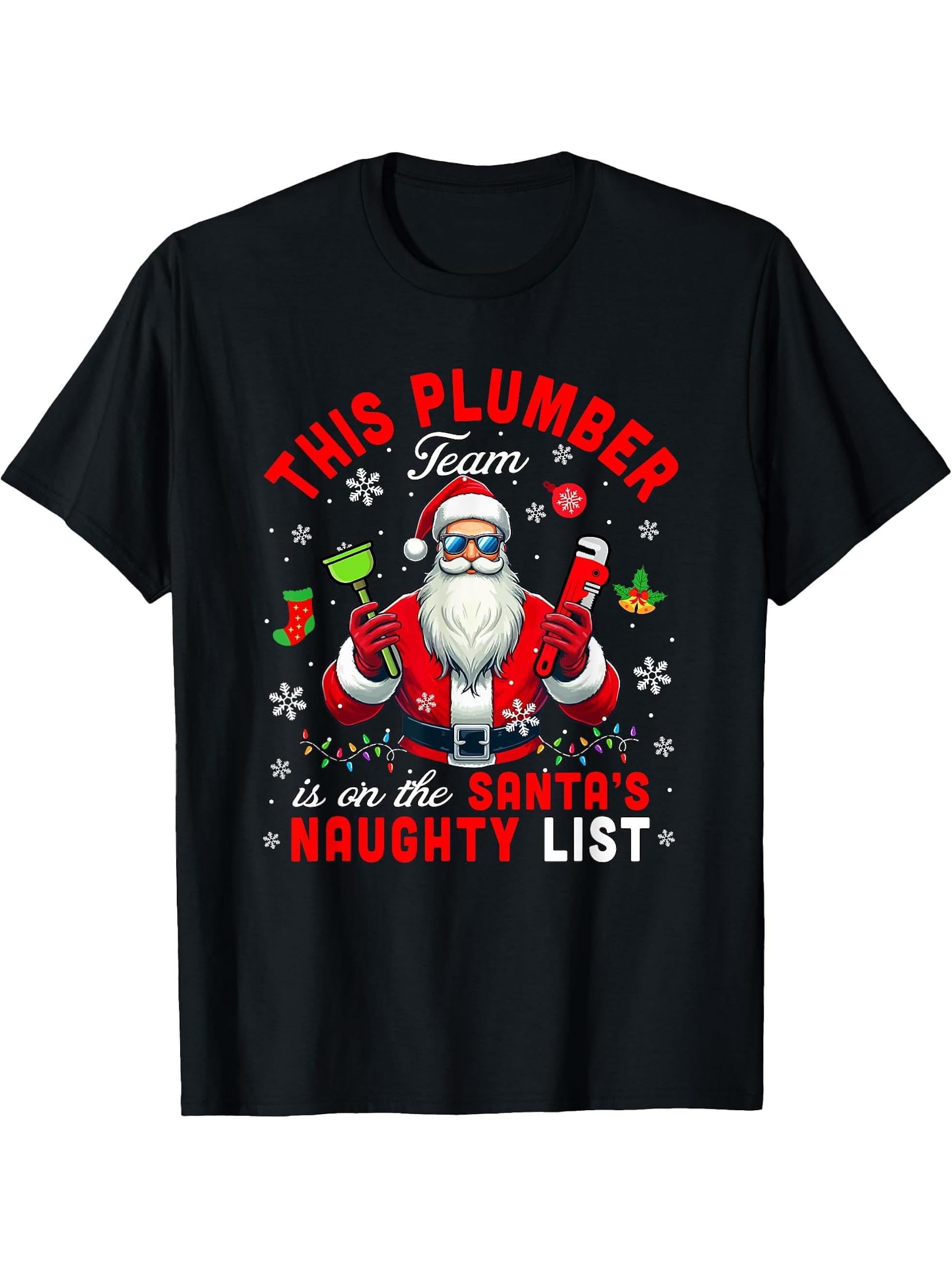Plumber Team Is On Santa's Naughty List Christmas Job T-Shirt 180G 100% Cotton Printed Round Neck Short-Sleeve T-Shirt, Gifts for Men Dad Husband Grandpa, S-XXXL, Black