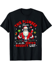 Plumber Team Is On Santa's Naughty List Christmas Job T-Shirt 180G 100% Cotton Printed Round Neck Short-Sleeve T-Shirt, Gifts for Men Dad Husband Grandpa, S-XXXL, Black