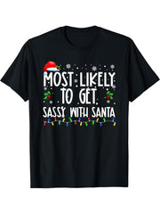 Most Likely To Get Sassy With Santa Christmas Family Pjs T-Shirt 180G 100% Cotton Printed Round Neck Short-Sleeve T-Shirt, Gifts for Men Dad Husband Grandpa, S-XXXL, Black