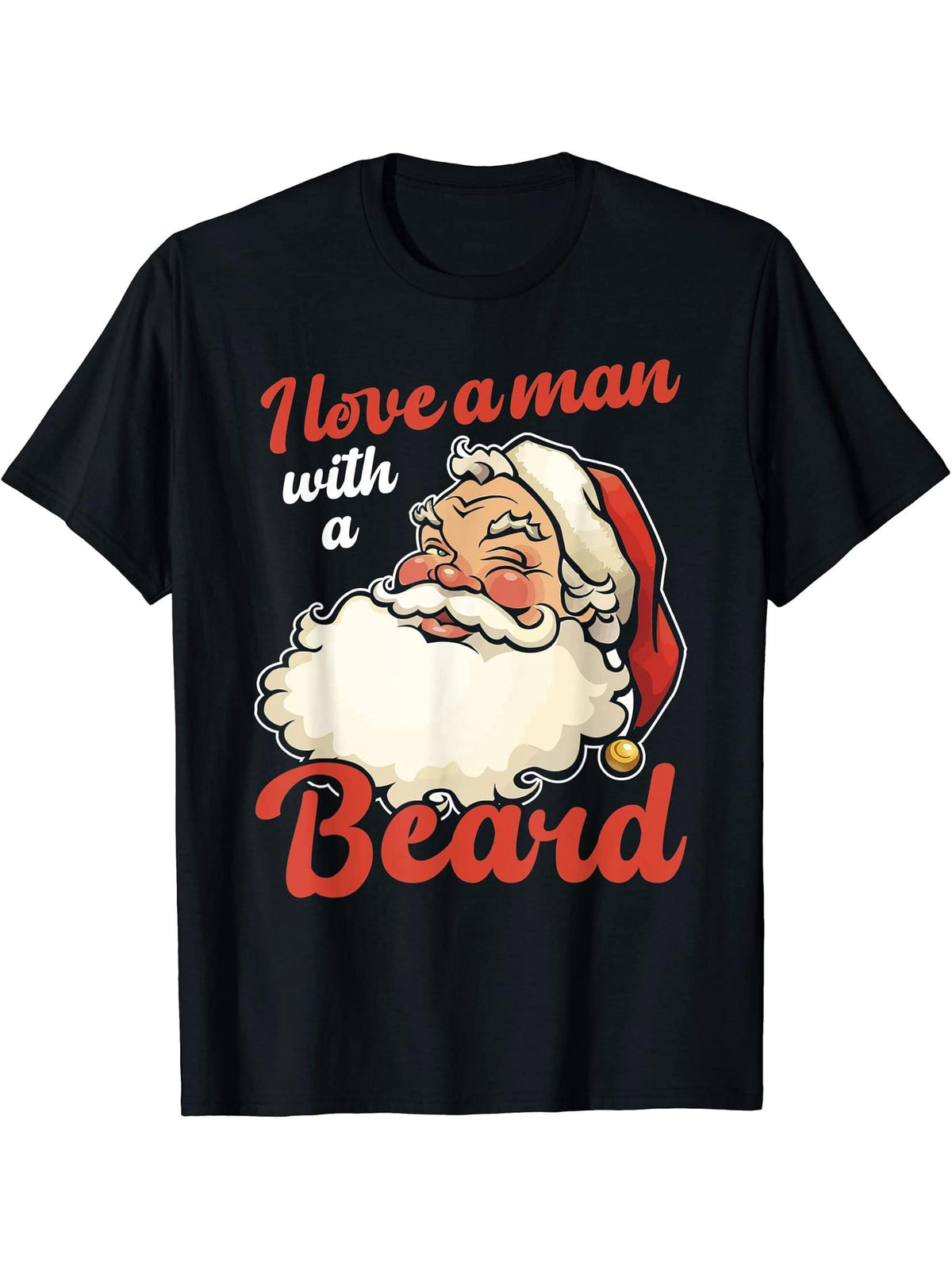 I Love A Man With A Beard Christmas Santa Retro Vintage Tee T-Shirt 180G 100% Cotton Printed Round Neck Short-Sleeve T-Shirt, Gifts for Men Dad Husband Grandpa, S-XXXL, Black