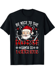 Nurse Christmas Be Nice To The Nurse Santa Is Watching T-Shirt 180G 100% Cotton Printed Round Neck Short-Sleeve T-Shirt, Gifts for Men Dad Husband Grandpa, S-XXXL, Black