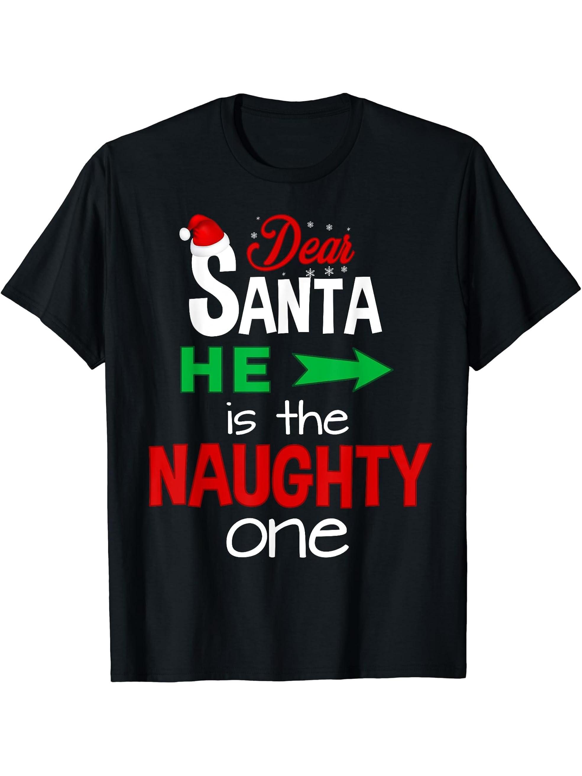Dear Santa He is the Naughty One Shirt 180G 100% Cotton Printed Round Neck Short-Sleeve T-Shirt, Gifts for Men Dad Husband Grandpa, S-XXXL, Black