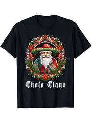 Cholo Christmas - Cholo Claus - Funny Mexican Santa T-Shirt 180G 100% Cotton Printed Round Neck Short-Sleeve T-Shirt, Gifts for Men Dad Husband Grandpa, S-XXXL, Black