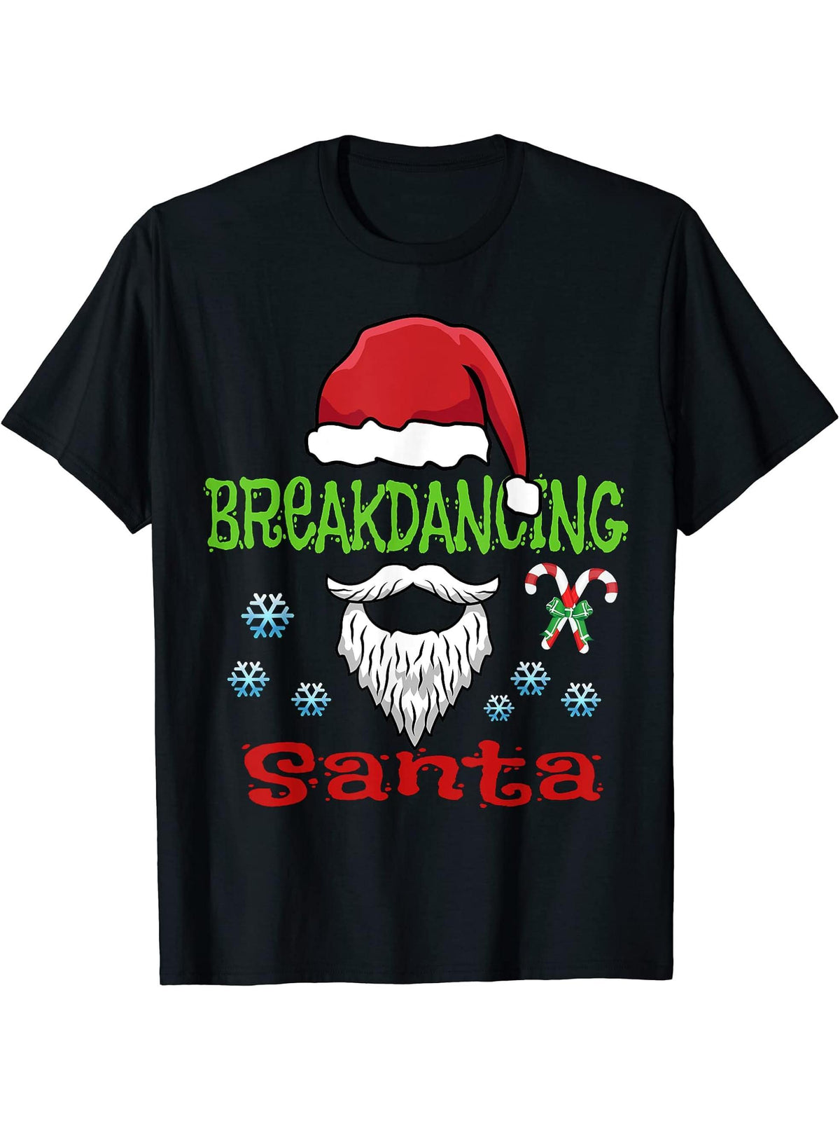 Breakdancers Lazy Christmas Costume Be a Breakdancing Santa! T-Shirt 180G 100% Cotton Printed Round Neck Short-Sleeve T-Shirt, Gifts for Men Dad Husband Grandpa, S-XXXL, Black
