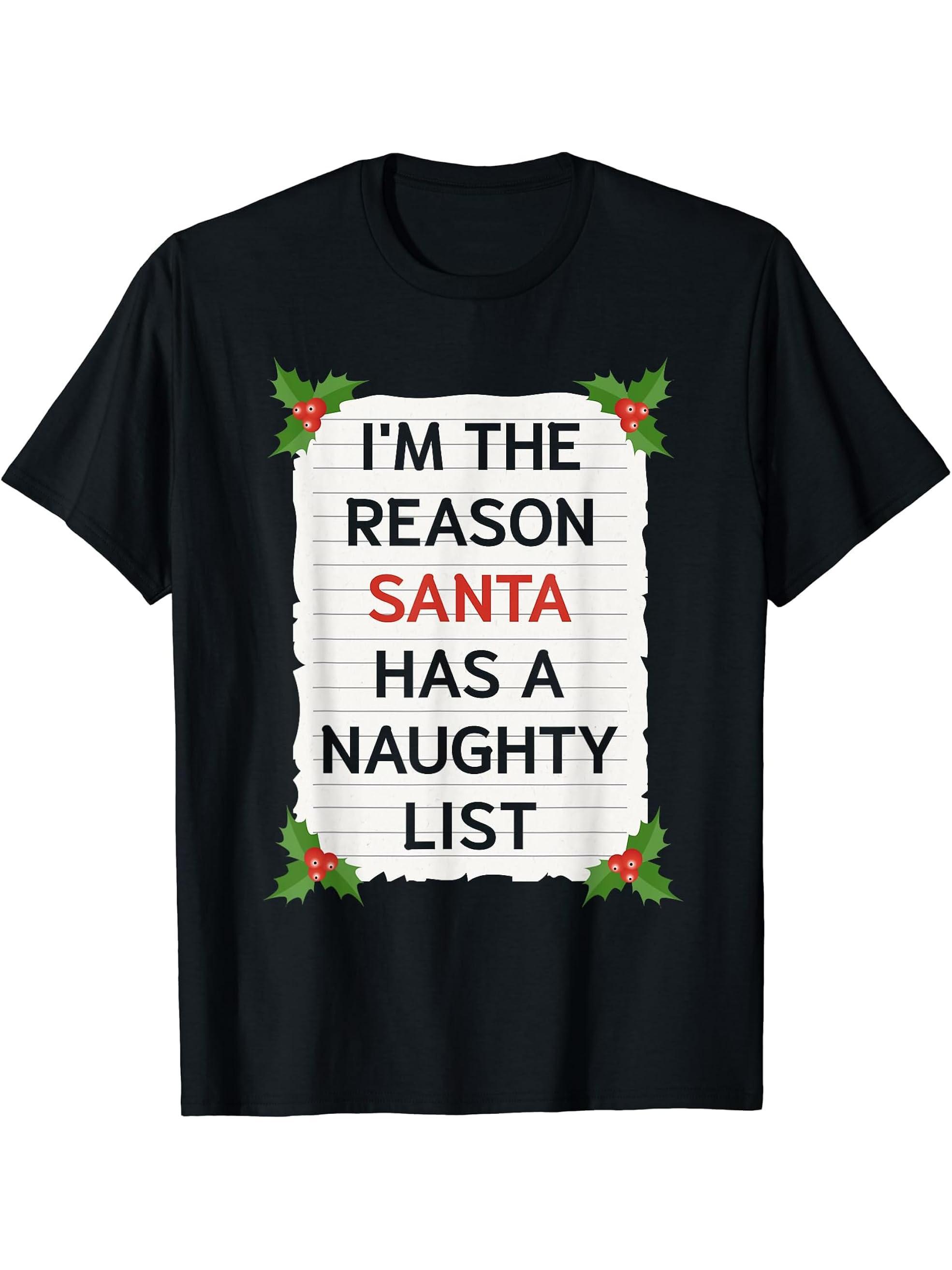 I'm The Reason Santa Has A Naughty List Shirt 180G 100% Cotton Printed Round Neck Short-Sleeve T-Shirt, Gifts for Men Dad Husband Grandpa, S-XXXL, Black
