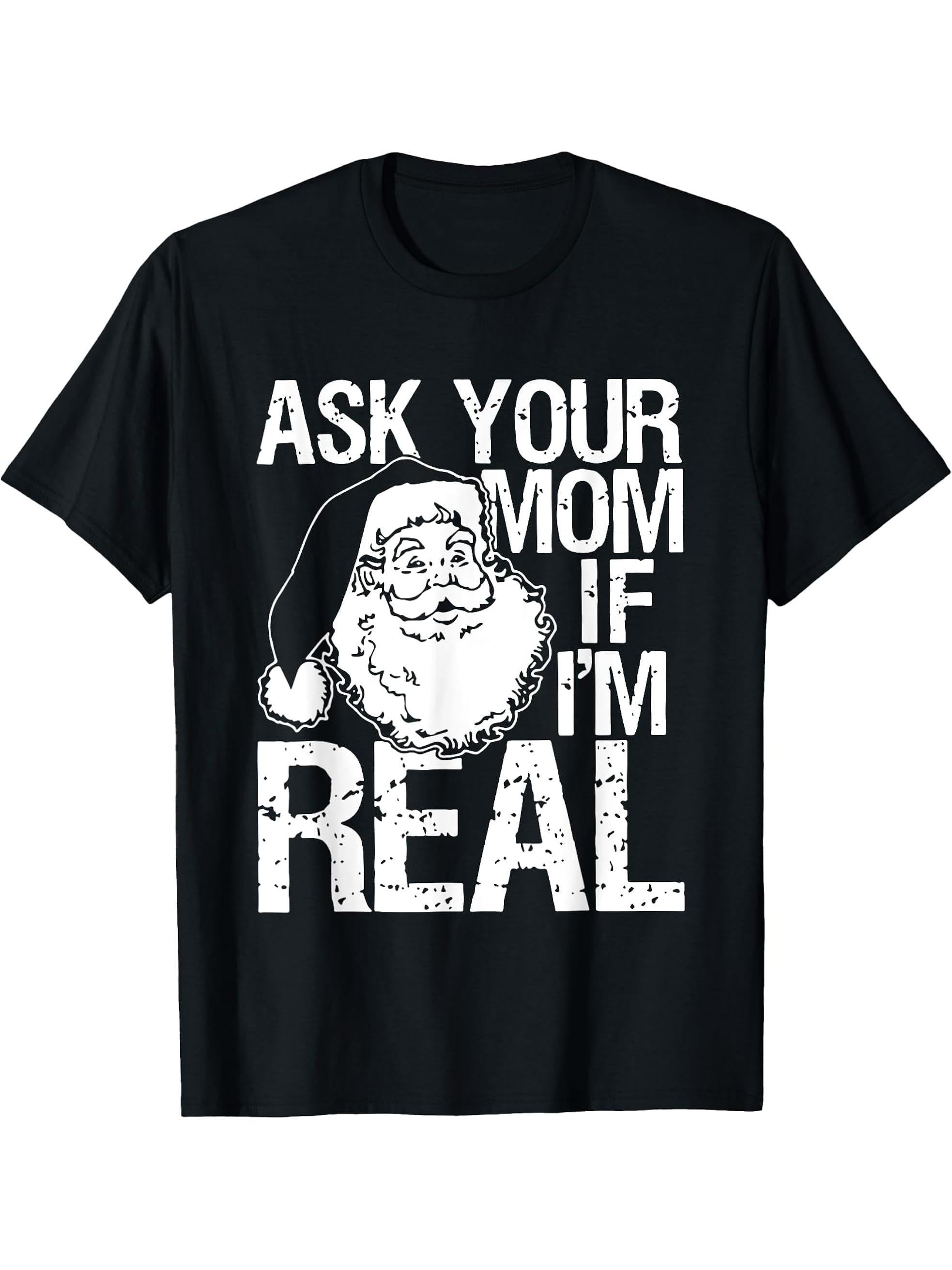 Retro Ask Your Mom If I'm Real Funny Christmas Santa T-Shirt 180G 100% Cotton Printed Round Neck Short-Sleeve T-Shirt, Gifts for Men Dad Husband Grandpa, S-XXXL, Black