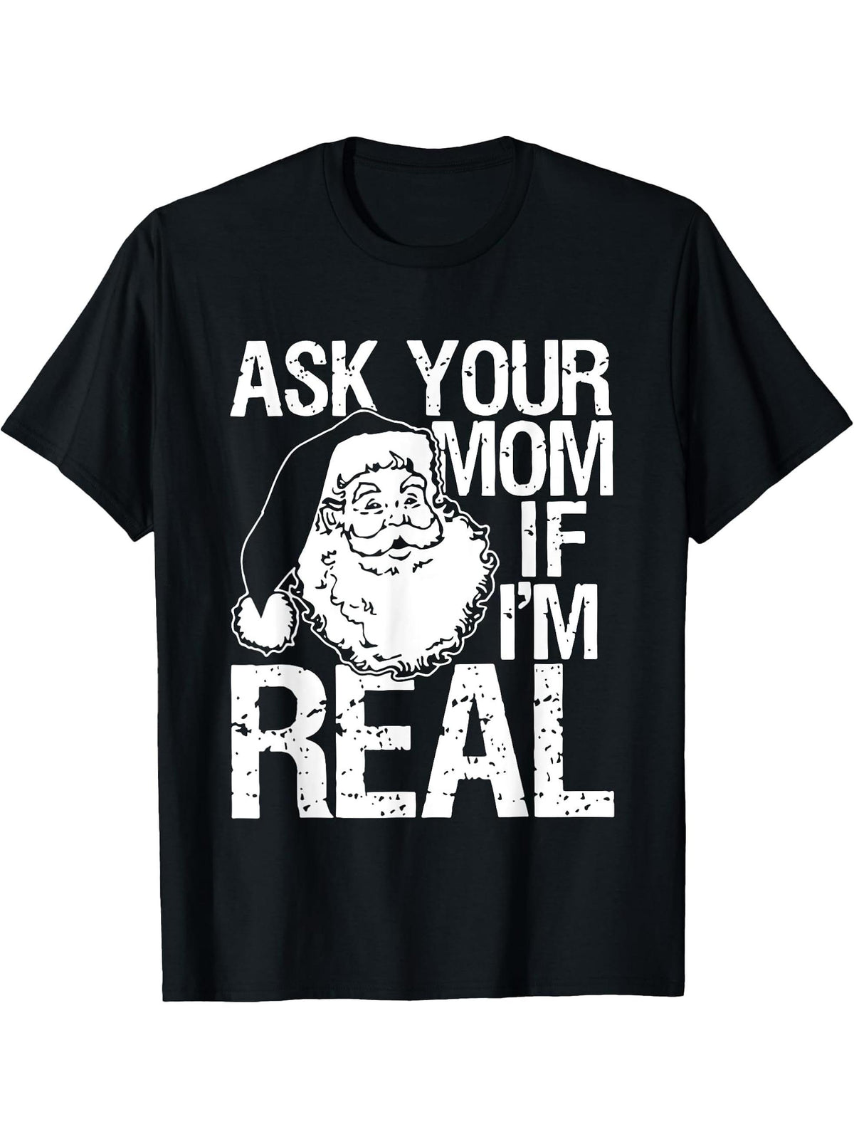 Retro Ask Your Mom If I'm Real Funny Christmas Santa T-Shirt 180G 100% Cotton Printed Round Neck Short-Sleeve T-Shirt, Gifts for Men Dad Husband Grandpa, S-XXXL, Black