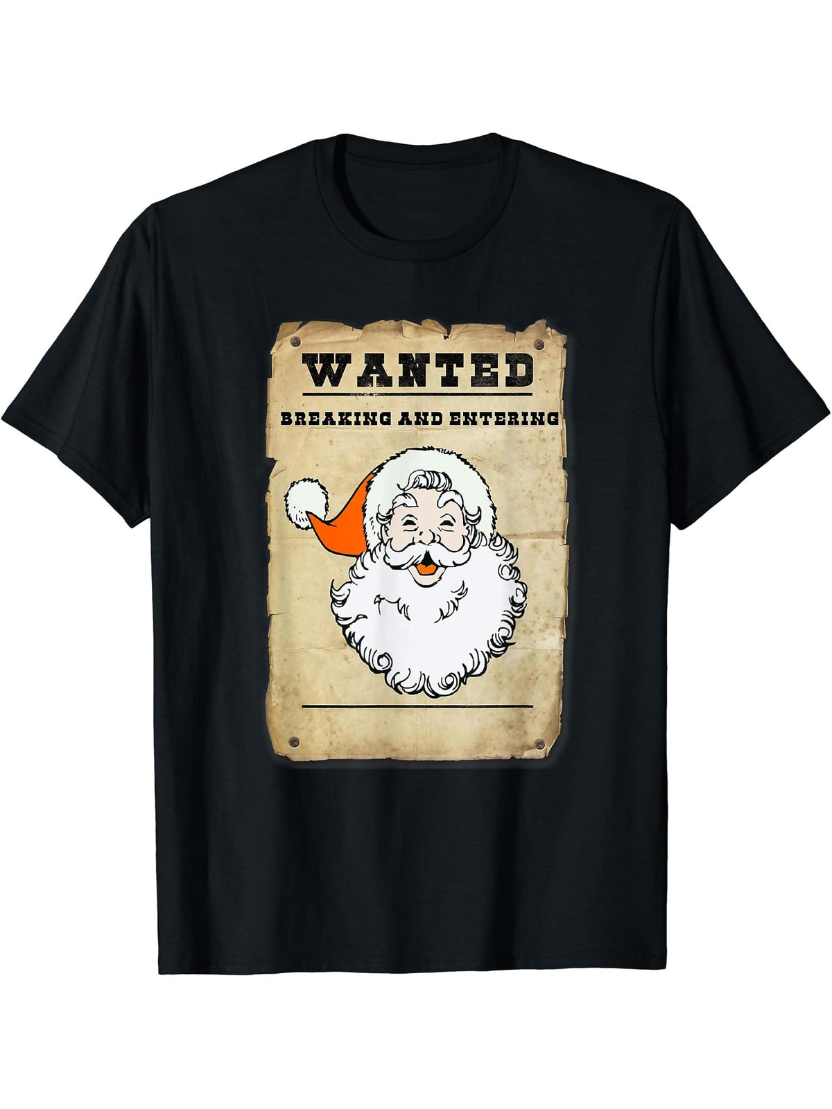 Wanted: Santa Claus for Breaking and Entering Humorous T-Shirt 180G 100% Cotton Printed Round Neck Short-Sleeve T-Shirt, Gifts for Men Dad Husband Grandpa, S-XXXL, Black