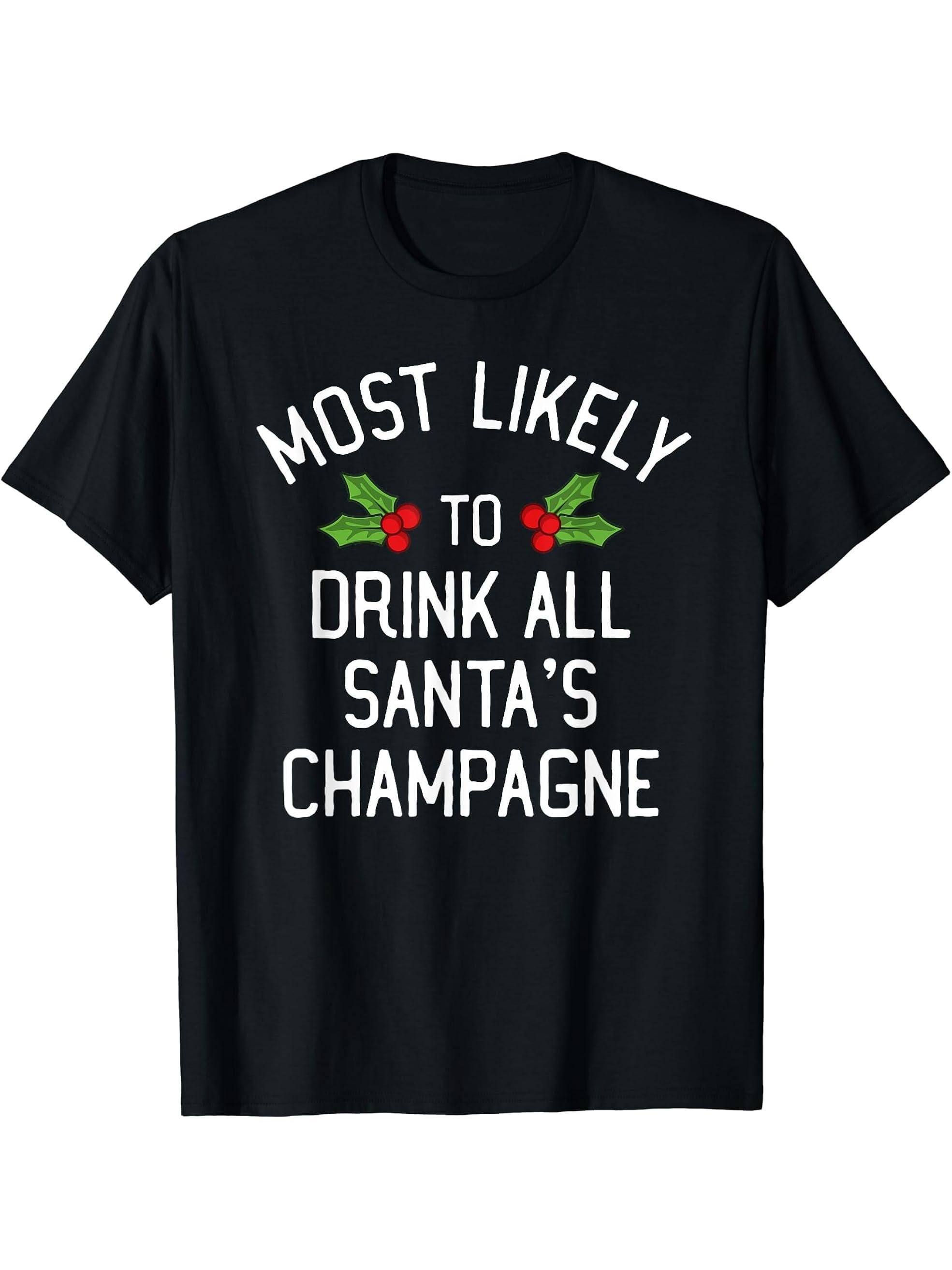 Most Likely To Christmas Drink All Santa's Champagne T-Shirt 180G 100% Cotton Printed Round Neck Short-Sleeve T-Shirt, Gifts for Men Dad Husband Grandpa, S-XXXL, Black