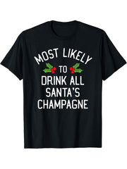 Most Likely To Christmas Drink All Santa's Champagne T-Shirt 180G 100% Cotton Printed Round Neck Short-Sleeve T-Shirt, Gifts for Men Dad Husband Grandpa, S-XXXL, Black