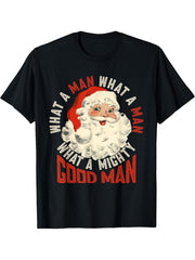 What A Man What A Man What A Mighty Good Man Santa Claus T-Shirt 180G 100% Cotton Printed Round Neck Short-Sleeve T-Shirt, Gifts for Men Dad Husband Grandpa, S-XXXL, Black