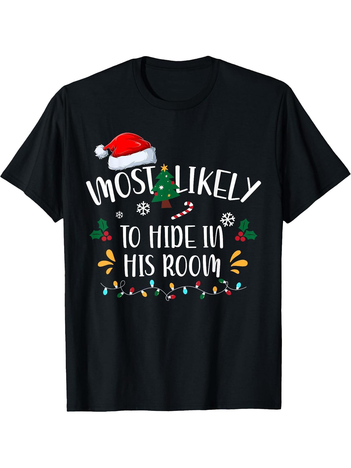 Most Likely to Hide in His Room Santa Family Christmas X-mas T-Shirt 180G 100% Cotton Printed Round Neck Short-Sleeve T-Shirt, Gifts for Men Dad Husband Grandpa, S-XXXL, Black