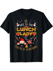 Be Nice To The Lunch Lady Santa Is Watching Funny Xmas T-Shirt 180G 100% Cotton Printed Round Neck Short-Sleeve T-Shirt, Gifts for Men Dad Husband Grandpa, S-XXXL, Black