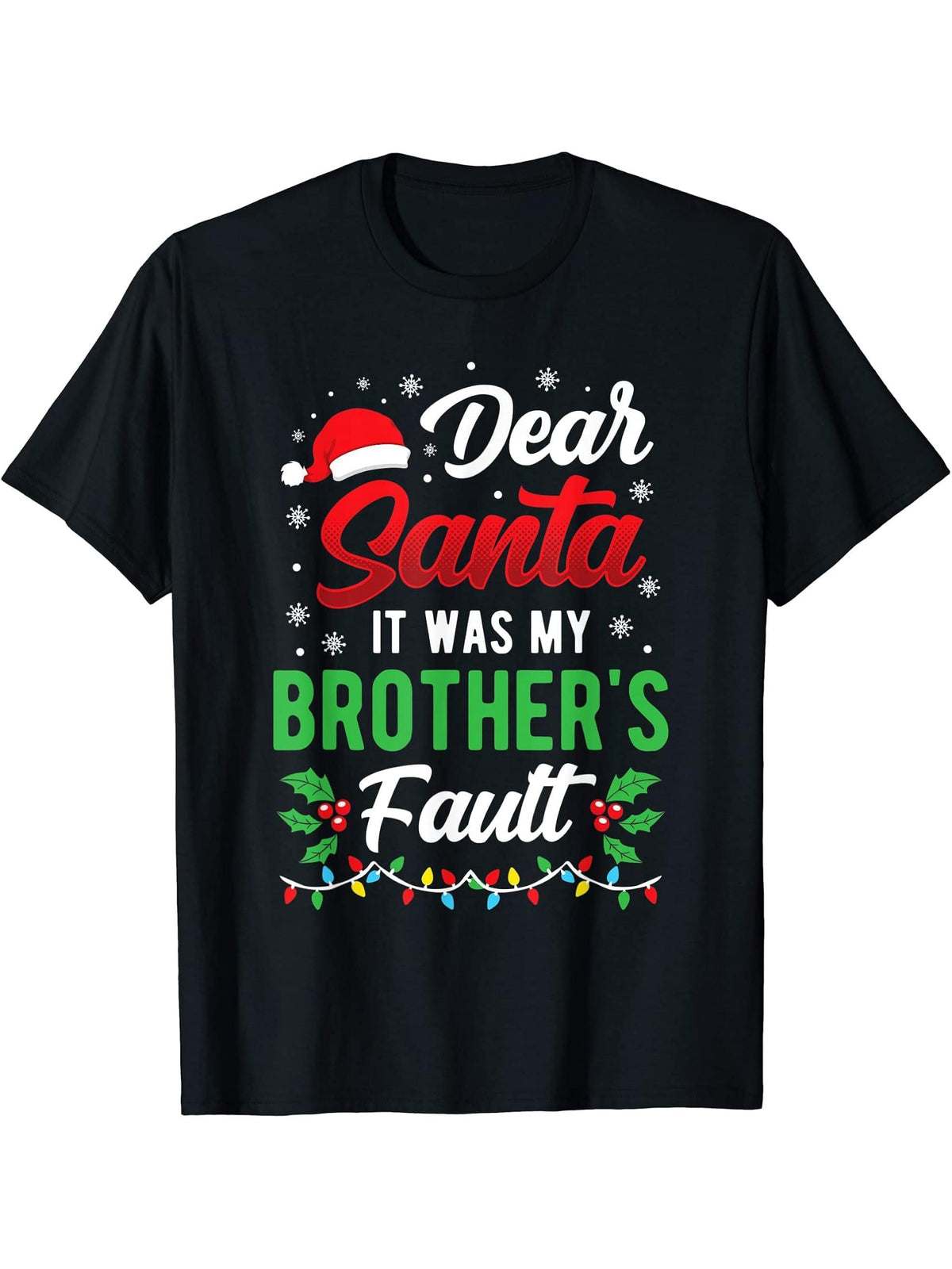 Dear Santa It Was My Brother's Fault Boy Girl Funny Christmas T-Shirt 180G 100% Cotton Printed Round Neck Short-Sleeve T-Shirt, Gifts for Men Dad Husband Grandpa, S-XXXL, Black