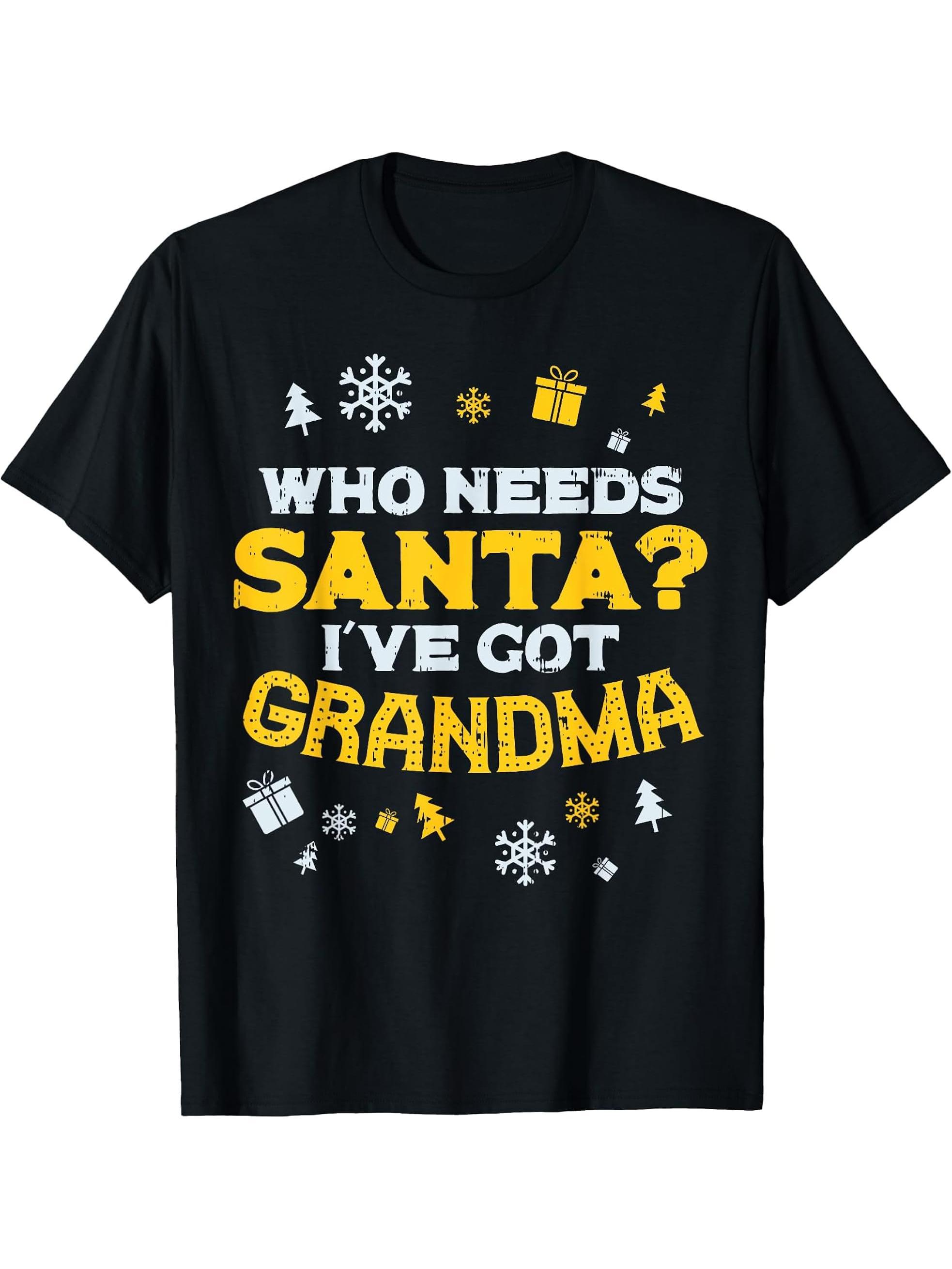 Who Needs Santa I Have Grandma Cute Christmas Family PJ T-Shirt 180G 100% Cotton Printed Round Neck Short-Sleeve T-Shirt, Gifts for Men Dad Husband Grandpa, S-XXXL, Black