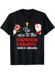 Be Nice To The Radiation Therapist Santa Is Watching Xmas T-Shirt 180G 100% Cotton Printed Round Neck Short-Sleeve T-Shirt, Gifts for Men Dad Husband Grandpa, S-XXXL, Black