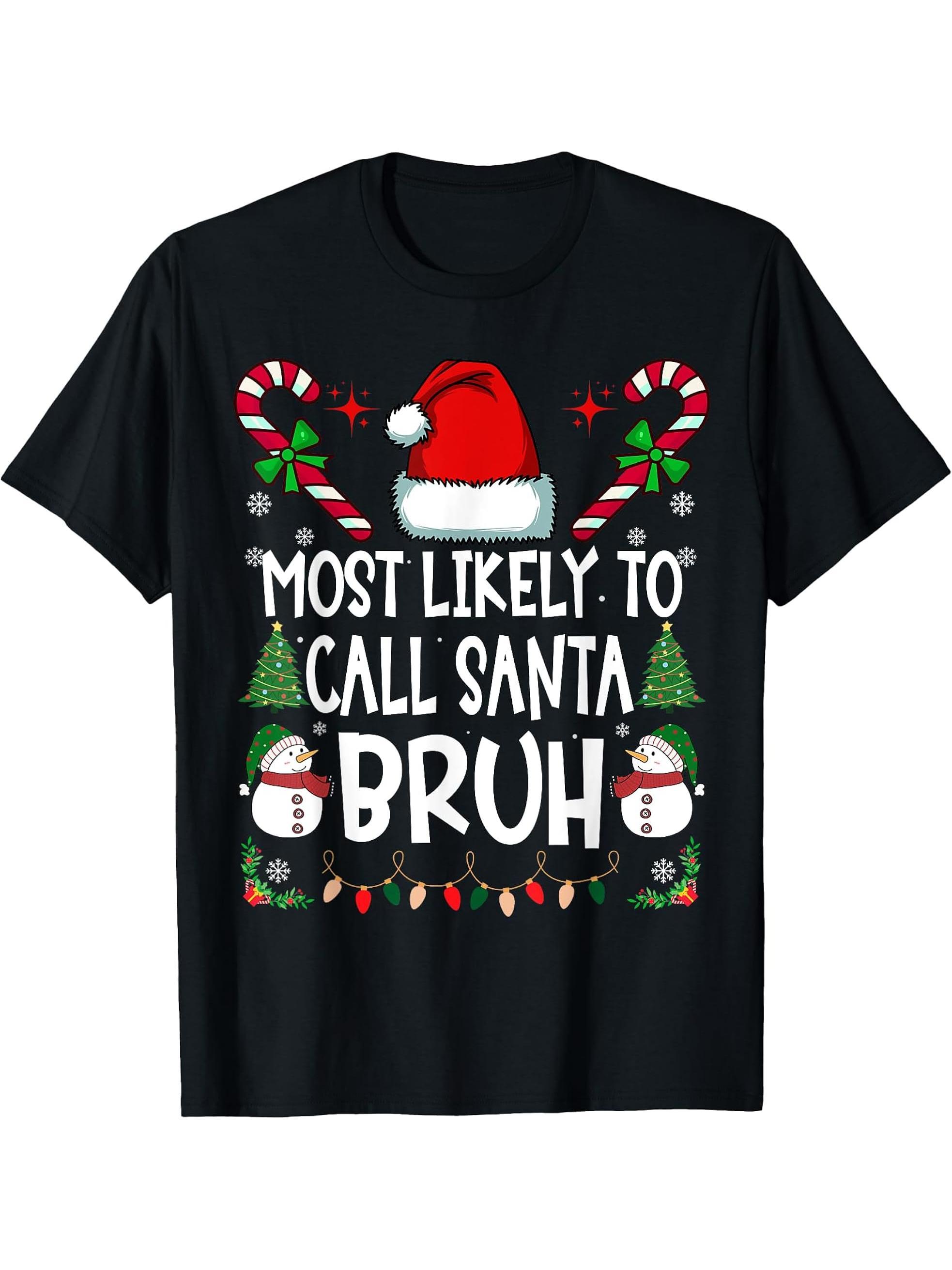 Most Likely To Call Santa Bruh Christmas Family Matching T-Shirt 180G 100% Cotton Printed Round Neck Short-Sleeve T-Shirt, Gifts for Men Dad Husband Grandpa, S-XXXL, Black