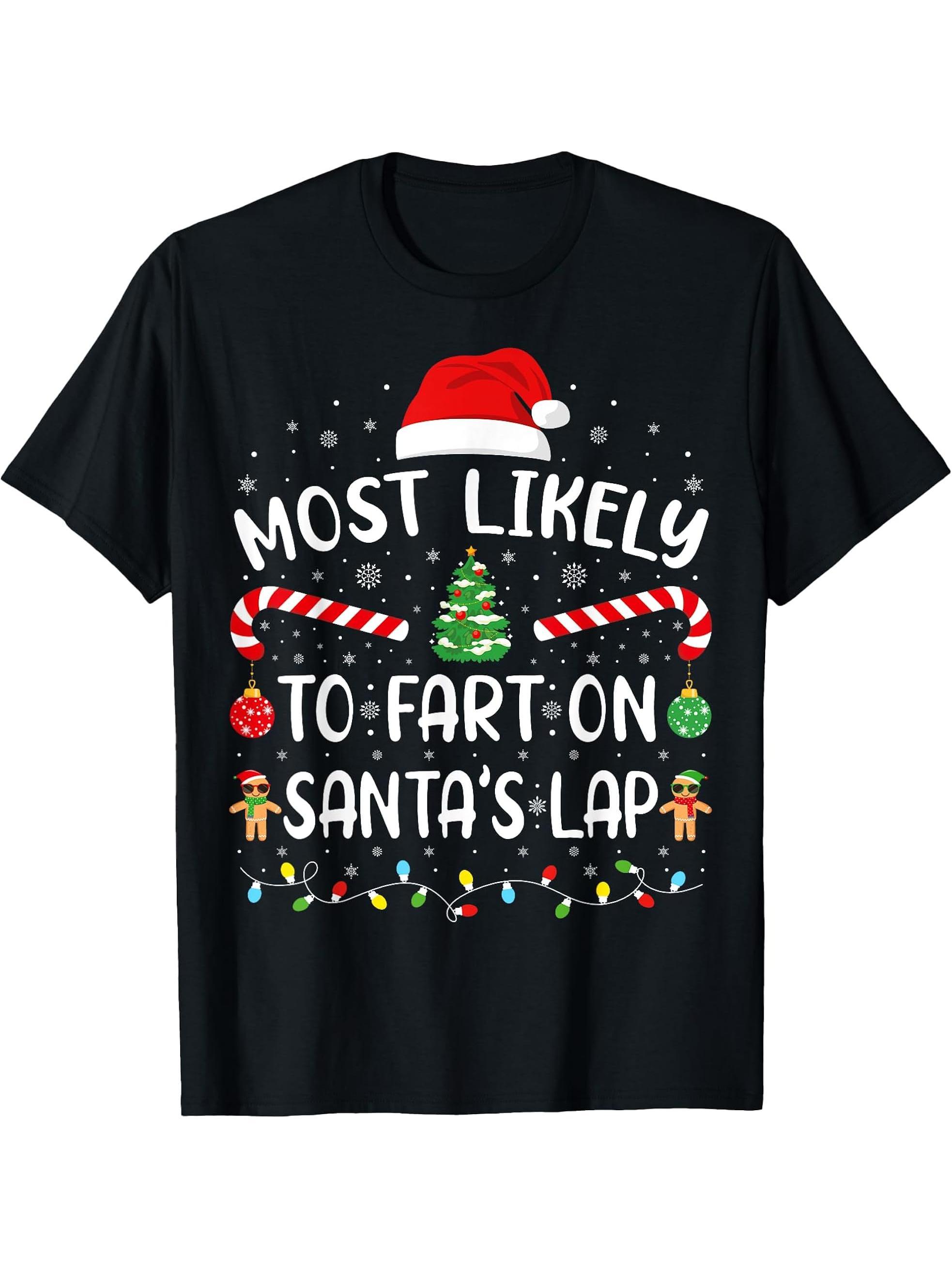 Most Likely To Fart On Santa's Lap Family Joke Christmas T-Shirt 180G 100% Cotton Printed Round Neck Short-Sleeve T-Shirt, Gifts for Men Dad Husband Grandpa, S-XXXL, Black