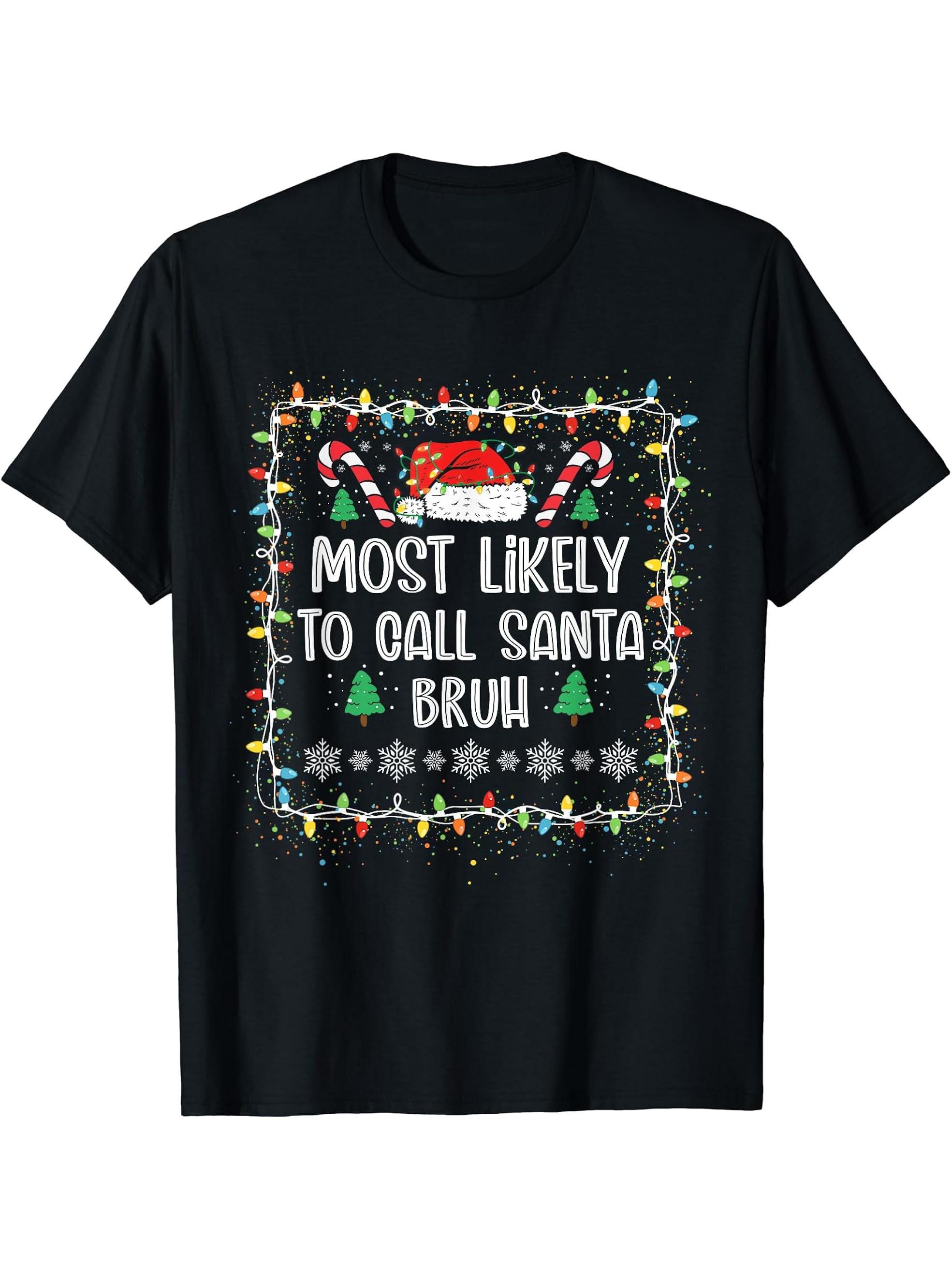Most Likely To Call Santa Bruh Family Pajamas T-Shirt 180G 100% Cotton Printed Round Neck Short-Sleeve T-Shirt, Gifts for Men Dad Husband Grandpa, S-XXXL, Black