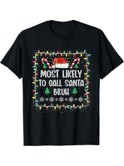 Most Likely To Call Santa Bruh Family Pajamas T-Shirt 180G 100% Cotton Printed Round Neck Short-Sleeve T-Shirt, Gifts for Men Dad Husband Grandpa, S-XXXL, Black