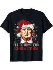 I'll Be Home For Christmas Santa Trump 2024 Funny Pajama Set T-Shirt 180G 100% Cotton Printed Round Neck Short-Sleeve T-Shirt, Gifts for Men Dad Husband Grandpa, S-XXXL, Black