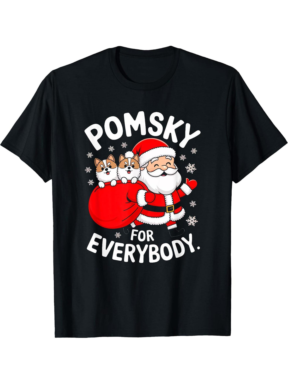 Pomsky For Everybody Funny Santa Christmas T-Shirt 180G 100% Cotton Printed Round Neck Short-Sleeve T-Shirt, Gifts for Men Dad Husband Grandpa, S-XXXL, Black