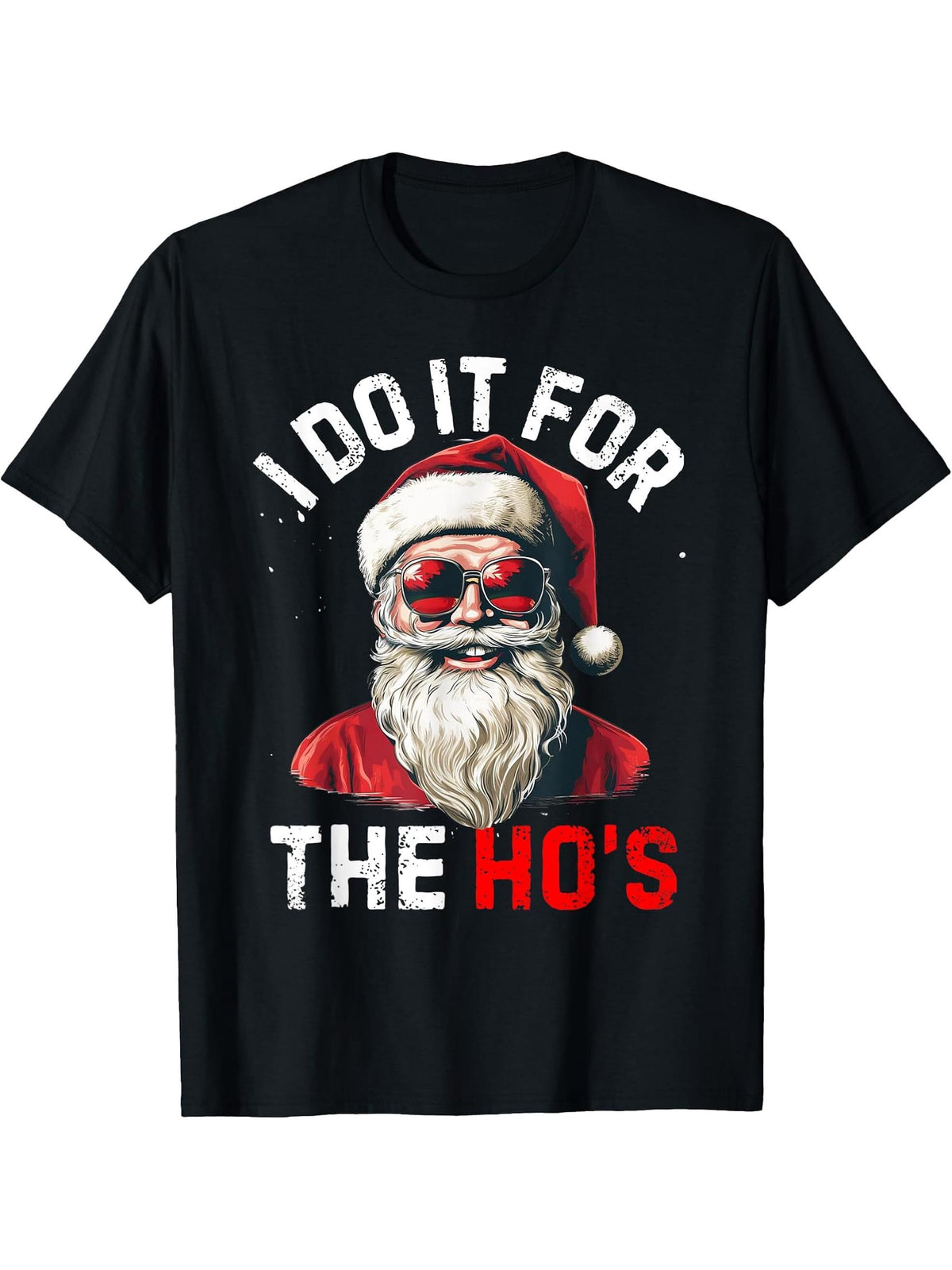 I Do It For The Hos Funny Inappropriate Christmas Santa Face T-Shirt 180G 100% Cotton Printed Round Neck Short-Sleeve T-Shirt, Gifts for Men Dad Husband Grandpa, S-XXXL, Black