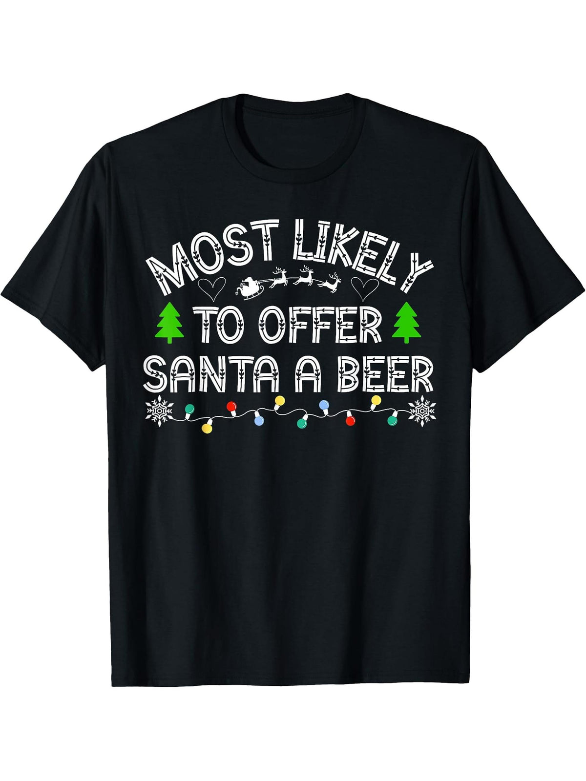 Most Likely To Offer Santa A Beer Funny Drinking Christmas T-Shirt 180G 100% Cotton Printed Round Neck Short-Sleeve T-Shirt, Gifts for Men Dad Husband Grandpa, S-XXXL, Black